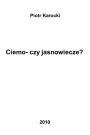 Ciemno- czy jasno-wiecze?