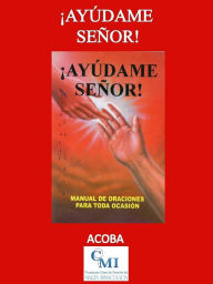 Title: !Ayúdame Señor!, Author: ACOBA