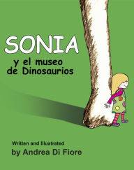 Title: Sonia y el museo de Dinosaurios, Author: Andrea Di Fiore