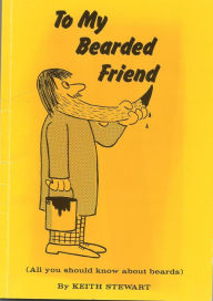 Title: To My Bearded Friend, Author: Keith Stewart