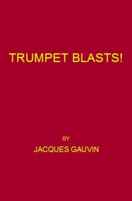 Title: Trumpet Blasts!, Author: Jacques Gauvin