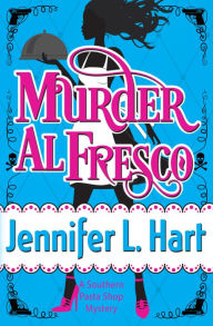 Title: Murder Al Fresco, Author: Jennifer L. Hart