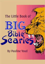 Title: The Little Book of BIG Bible Scaries, Author: Pauline Youd