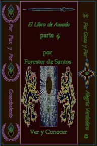 Title: El Libro de Amado Parte 4, Author: Forester de Santos