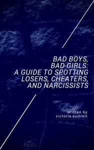 Title: Bad Boys, Bad Girls: A Teen Guide to Cheaters and Liars, Author: Victoria Summit