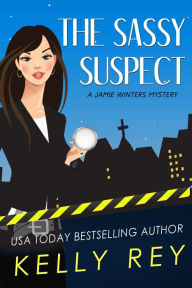 Title: The Sassy Suspect, Author: Kelly Rey