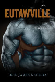 Title: Eutawville: A Novel, Author: Olin James Nettles