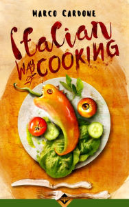 Title: Italian Way of Cooking, Author: Marco Cardone