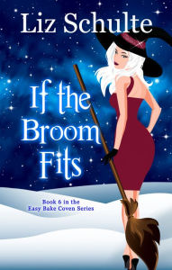 Title: If the Broom Fits, Author: Liz Schulte