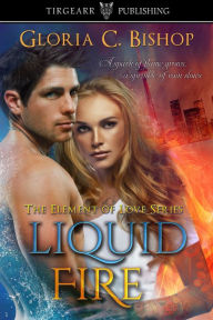 Title: Liquid Fire, Author: Gloria C. Bishop