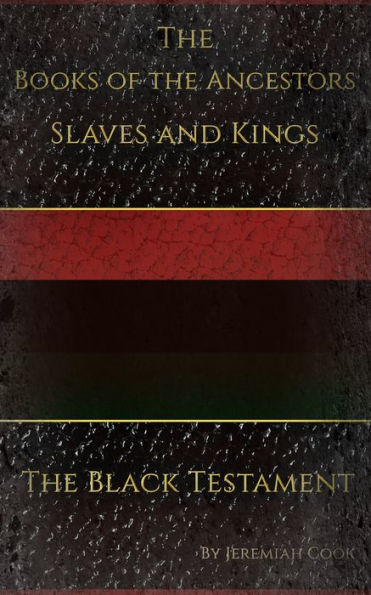 The Books of the Ancestors. Slaves and Kings. The Black Testament. The Book of Revolutions