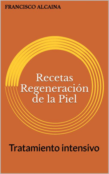 Recetas Regeneración de la Piel