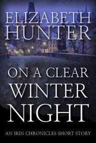 Title: On a Clear Winter Night: An Irin Chronicles Short Story, Author: Neil Cartwright