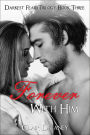 Forever With Him - A Contemporary Romance Drama with Suspense (Darkest Fears Trilogy Book Three)