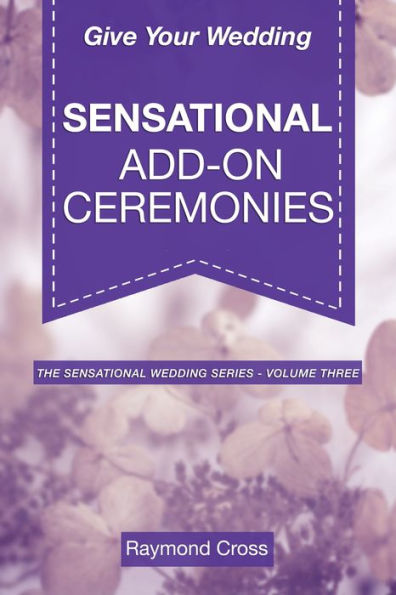 Give Your Wedding Sensational Add-On Ceremonies