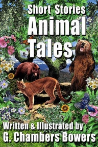 Title: Animal Tales, Author: G. Chambers Bowers