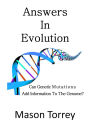 Answers In Evolution: Can Genetic Mutations Add Information To The Genome?