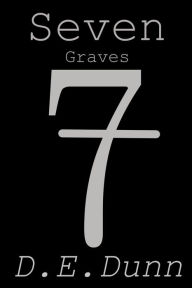 Title: Seven Graves, Author: D E Dunn