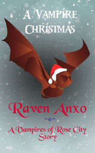Title: A Vampire Christmas, Author: Raven Anxo
