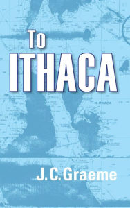 Title: To Ithaca, Author: J.C. Graeme