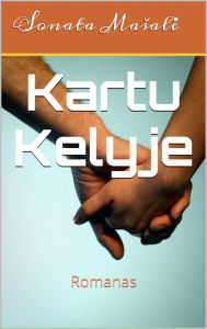 Title: Kartu Kelyje, Author: Sonata Masale