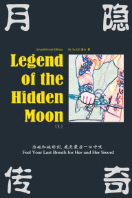 Title: Legend of the Hidden Moon yue yin chuan qi (I):Feel Your Last Breath for Her and Her Sword wei ta he ta de jian, gan shou zui hou yi kou hu xi, Author: Su Qi