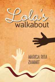 Title: Lola's Walkabout, Author: Marisa Rita Zammit