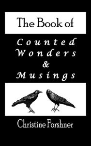 Title: The Book of Counted Wonders and Musings, Author: Christine Forshner