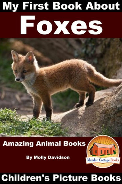 My First Book about Foxes: Amazing Animal Books - Children's Picture Books