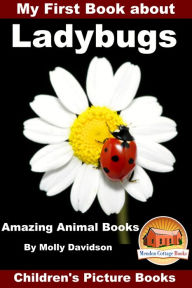 Title: My First Book about Ladybugs: Amazing Animal Books - Children's Picture Books, Author: Molly Davidson
