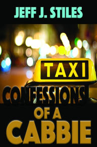 Title: Confessions of a Cabbie, Author: Jeff Stiles