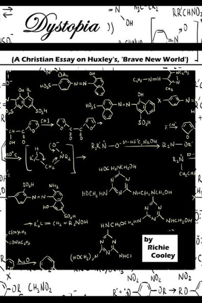 Dystopia (A Christian Essay on Huxley's, 'Brave New World')