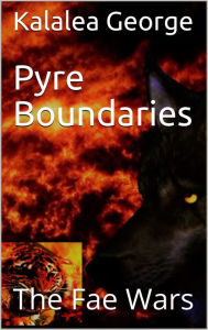 Title: Pyre Boundaries (The Fae Wars), Author: Kalalea George