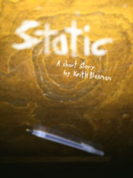 Title: Static, Author: Keith Blenman