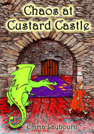 Title: Chaos at Custard Castle, Author: Emma Laybourn