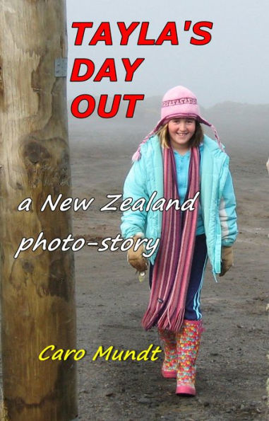 Tayla's Day Out -A New Zealand Photo-Story for All Ages