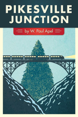 Pikesville Junction By W Paul Apel Nook Book Ebook Barnes