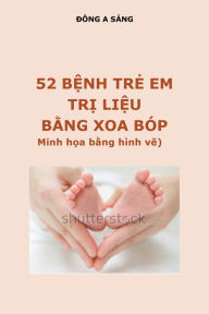 Title: 52 benh tre em - Tri lieu bang xoa bop (Minh hoa bang hinh ve), Author: Rebecca K Fox