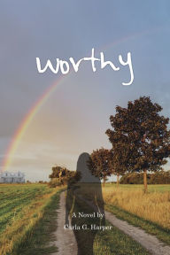 Title: Worthy, Author: Carla G. Harper