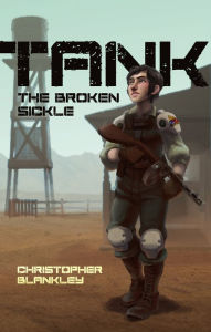 Title: Tank: The Broken Sickle, Author: Christopher Blankley