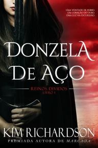 Title: Donzela de Aço, Author: Kim Richardson