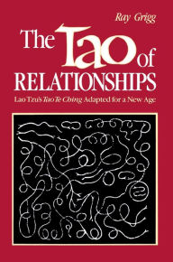 Title: The Tao of Relationships: A Balancing of Man and Woman, Author: Ray Grigg