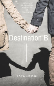 Title: Destination B, Author: Lee A Jackson