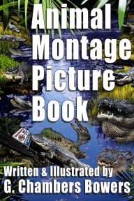 Title: Animal Montage Picture Book, Author: G. Chambers Bowers