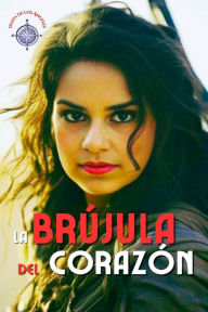 Title: La Brújula del Corazón, Author: Diana de los Ángeles