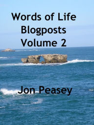 Title: Words of Life Blogposts Volume 2, Author: Jon Peasey
