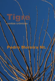 Title: Tigre, Author: Pedro Moreira Nt