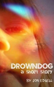 Title: Drowndog, Author: Jon Edgell