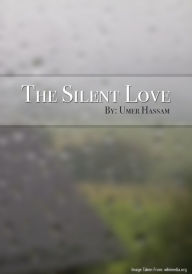 Title: The Silent Love, Author: Umer Hassam