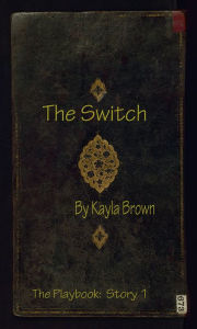 Title: The Switch., Author: Kayla Brown